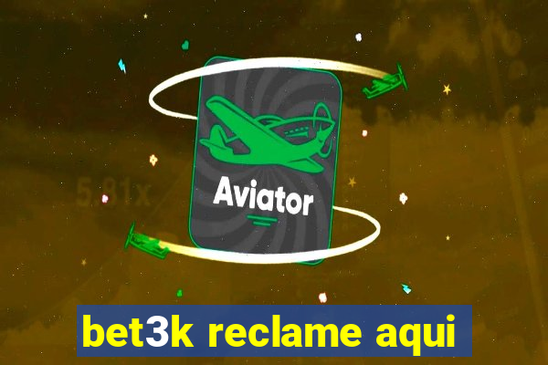bet3k reclame aqui